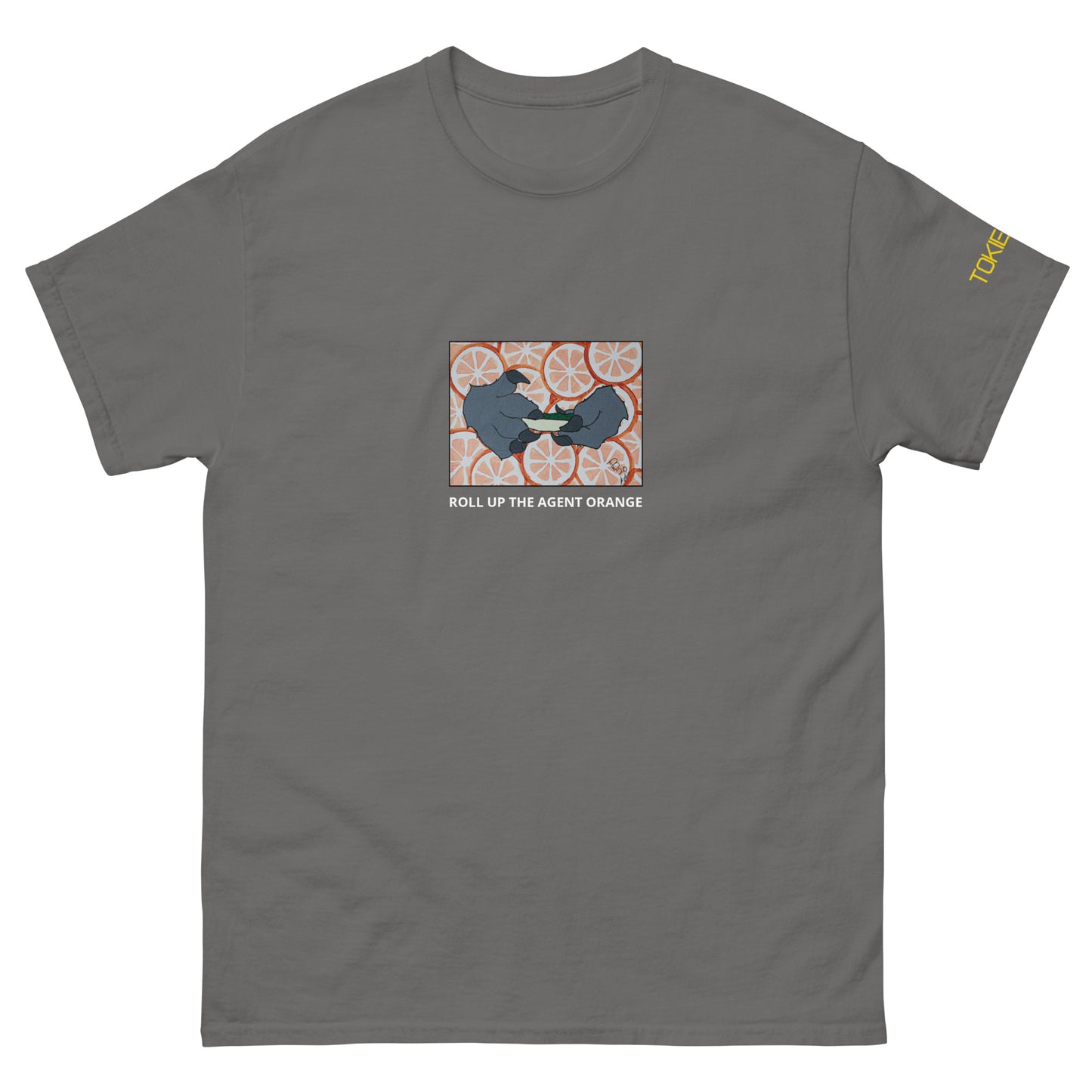 Rollin' Up the Agent orange T-shirt Tokie Bears